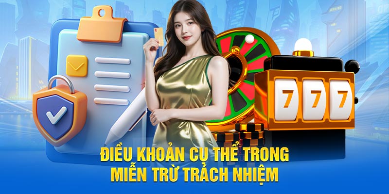 Điều khoản cụ thể trong miễn trừ trách nhiệm