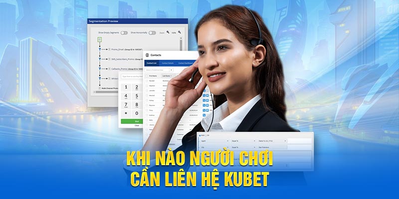 Khi nào người chơi cần liên hệ KUBET