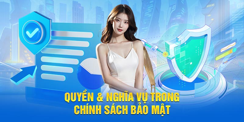 Quyền & nghĩa vụ trong chính sách bảo mật