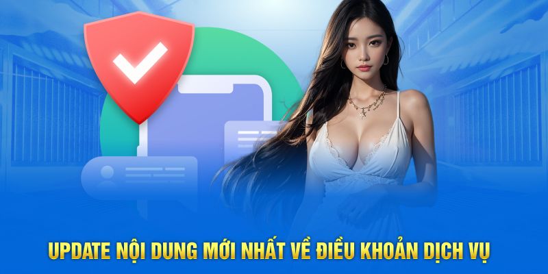 Update nội dung mới nhất về điều khoản dịch vụ